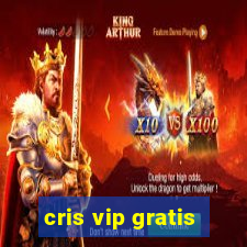 cris vip gratis